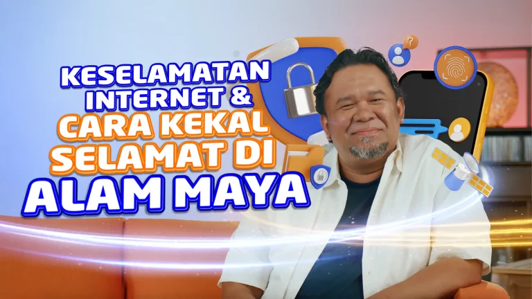 Keselamatan Internet dan Cara Kekal Selamat Di Alam Maya